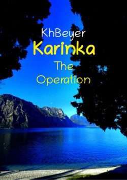 Karinka - the Operation  (rough draft)
